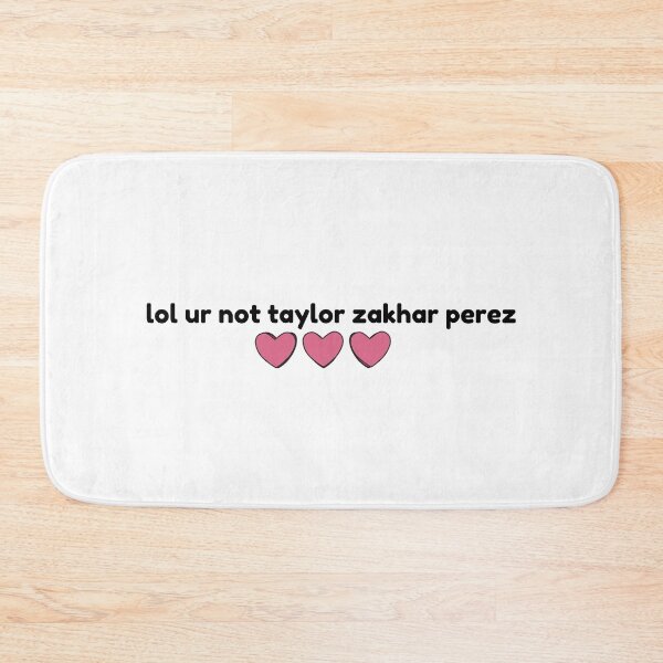 Item preview, Taylor  Zakhar Perez, lol ur not designed and sold by baranskini.
