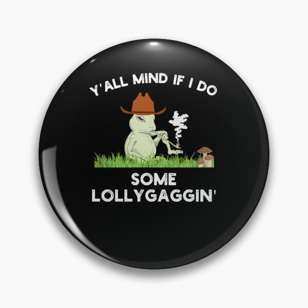 Item preview, Y'all Mind if I do some Lollygaggin' Funny frog cowboy humor designed and sold by snowry.