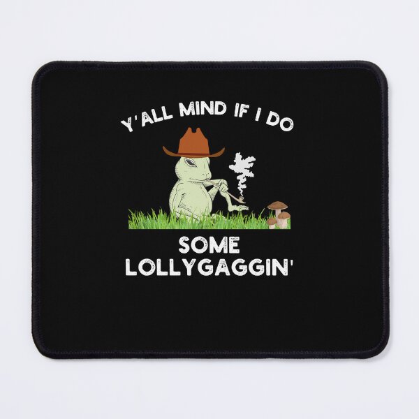 Item preview, Y'all Mind if I do some Lollygaggin' Funny frog cowboy humor designed and sold by snowry.
