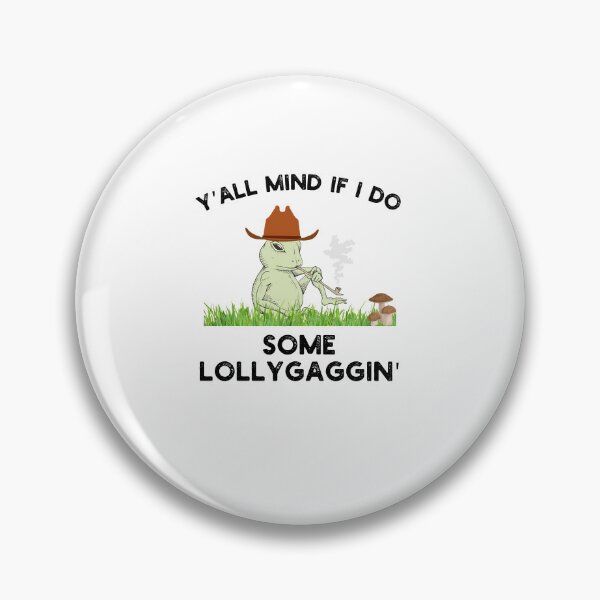 Item preview, Y'all Mind if I do some Lollygaggin' Funny frog cowboy joke designed and sold by snowry.