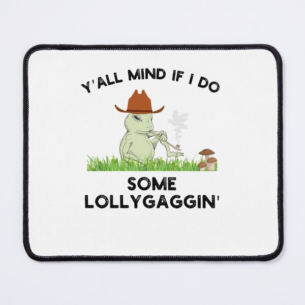 Item preview, Y'all Mind if I do some Lollygaggin' Funny frog cowboy joke designed and sold by snowry.