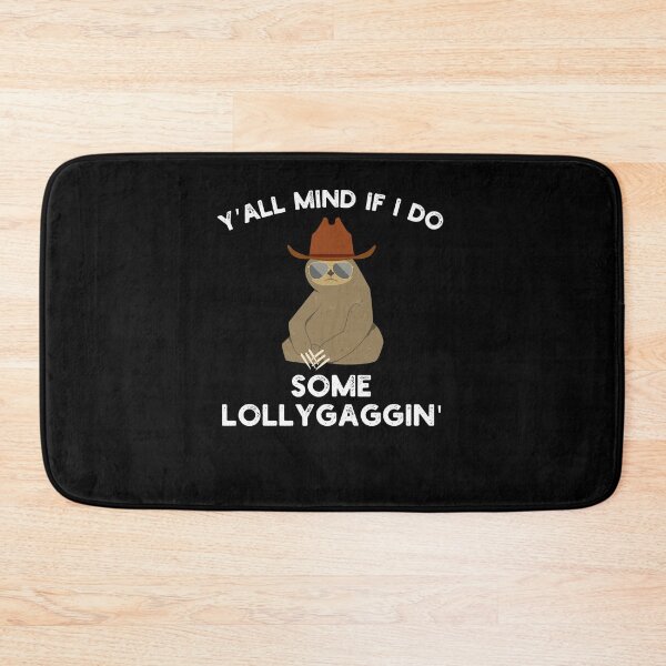 Item preview, Y'all Mind if I do some Lollygaggin' Funny sloth cowboy designed and sold by snowry.
