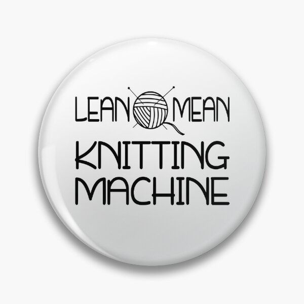 Item preview, Lean Mean Knitting Machine designed and sold by coolfuntees.
