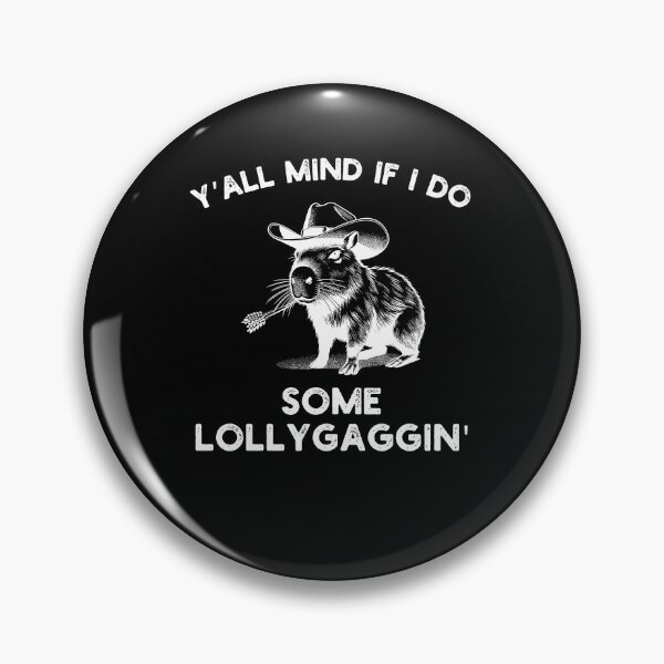 Item preview, Y'all Mind if I do some Lollygaggin' capybara cowboy humor designed and sold by snowry.