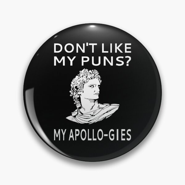 Item preview, Don't Like My Puns? My Apollo-gies designed and sold by coolfuntees.