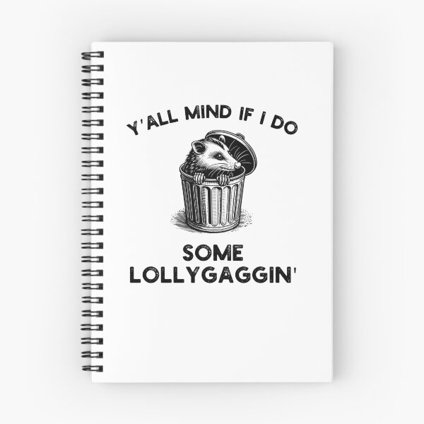Item preview, Y'all Mind if I do some Lollygaggin' Funny possum humor designed and sold by snowry.