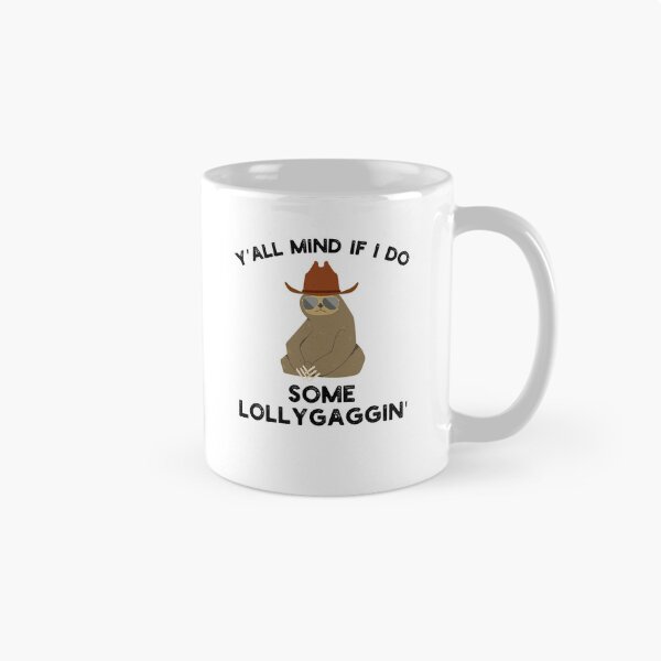 Item preview, Y'all Mind if I do some Lollygaggin' Funny sloth cowboy joke designed and sold by snowry.