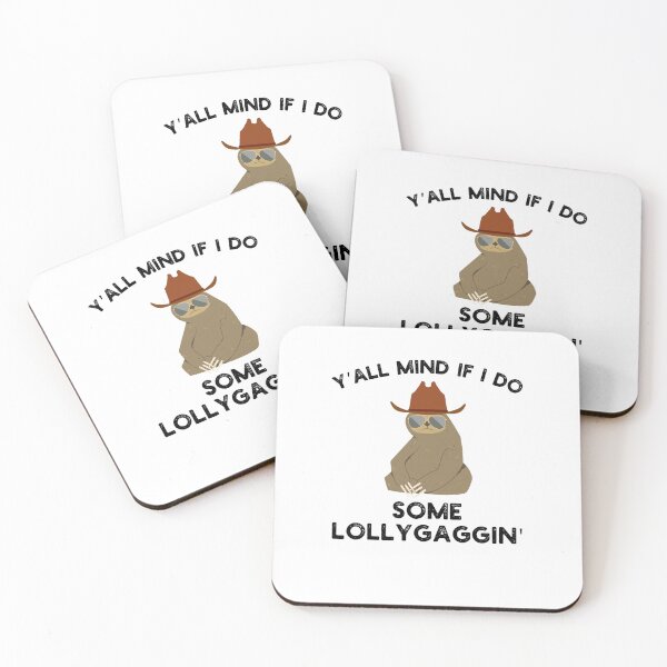 Item preview, Y'all Mind if I do some Lollygaggin' Funny sloth cowboy joke designed and sold by snowry.