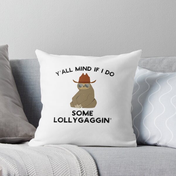 Item preview, Y'all Mind if I do some Lollygaggin' Funny sloth cowboy joke designed and sold by snowry.