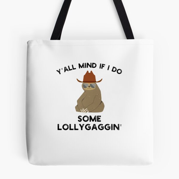 Item preview, Y'all Mind if I do some Lollygaggin' Funny sloth cowboy joke designed and sold by snowry.