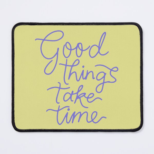 Item preview, Good things take time designed and sold by MOONLYGHT.