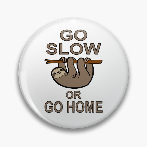 Item preview, Go Slow Or Go Home designed and sold by coolfuntees.