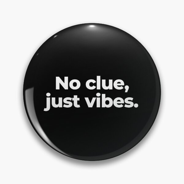 Item preview, No clue, just vibes. designed and sold by MuzamilAhmed.