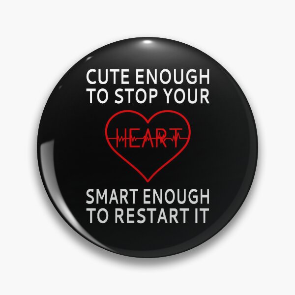 Item preview, Cute Enough To Stop Your Heart, Smart Enough To Restart It designed and sold by coolfuntees.