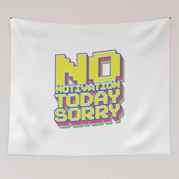 Item preview, No Motivation Today Sorry - Meme designed and sold by Whimsical  Thinker.