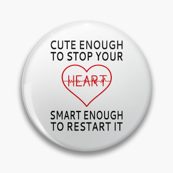 Item preview, Cute Enough To Stop Your Heart, Smart Enough To Restart It designed and sold by coolfuntees.