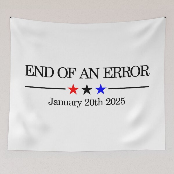 Item preview, "End of an Error: Funny Political Satire for January 20th 2025 Trump Vance Inauguration Day" designed and sold by artworkathome.
