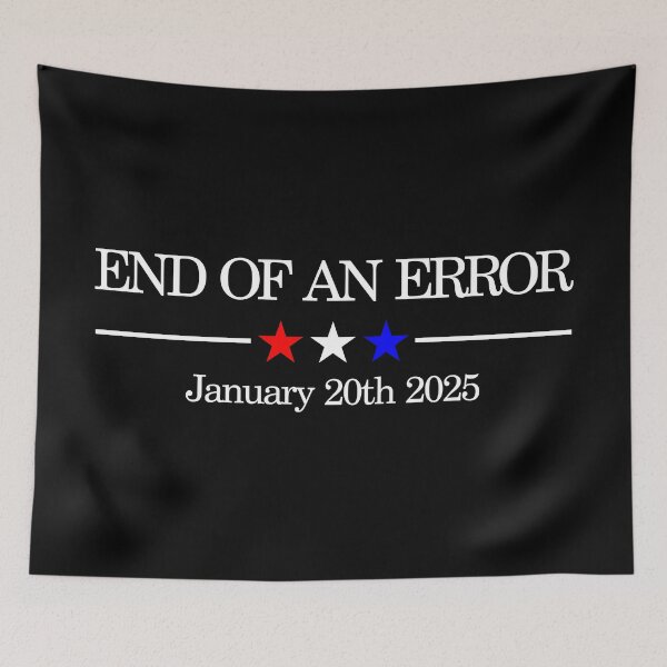 Item preview, "End of an Error: Funny Political Satire for January 20th 2025 Trump Vance Inauguration Day" designed and sold by artworkathome.