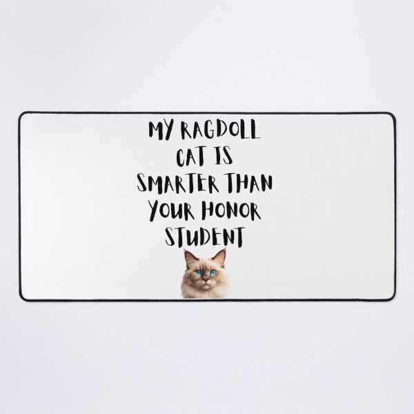 Item preview, My Ragdoll Cat Is Smarter Than Your Honor Student – Funny Cat Lover Design designed and sold by Fredster1966.