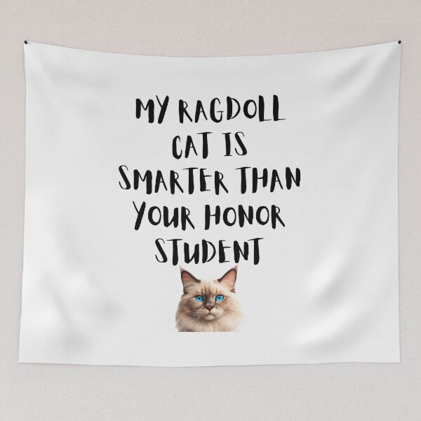 Item preview, My Ragdoll Cat Is Smarter Than Your Honor Student – Funny Cat Lover Design designed and sold by Fredster1966.