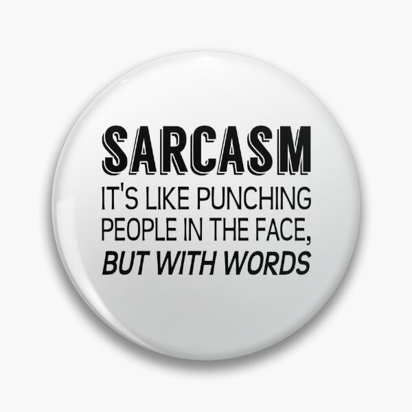 Item preview, Sarcasm. It's Like Punching People In The Face But With Words designed and sold by coolfuntees.