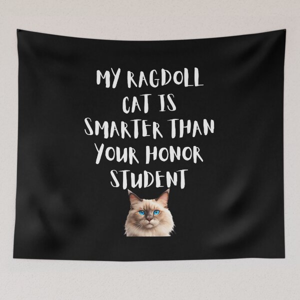 Item preview, My Ragdoll Cat Is Smarter Than Your Honor Student – Funny Cat Lover Design designed and sold by Fredster1966.