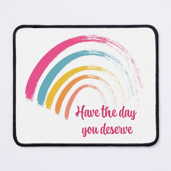 Item preview, Have the Day You Deserve designed and sold by ErinLP.