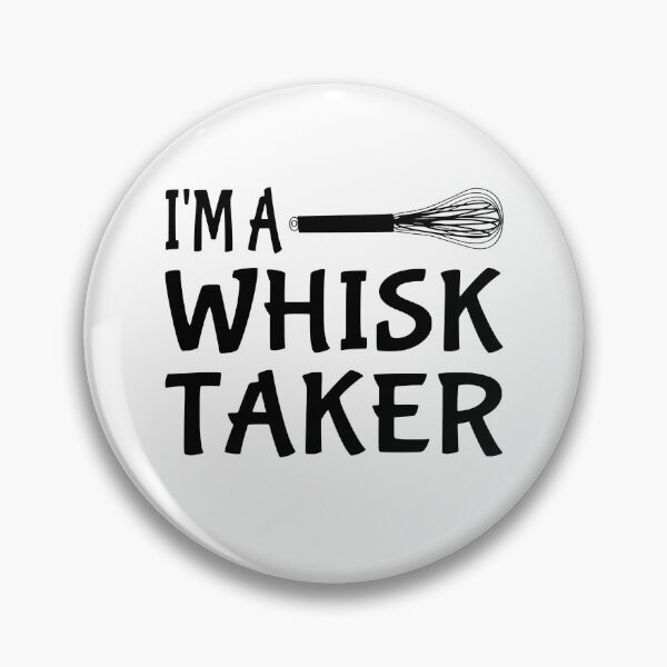 Item preview, I'm A Whisk Taker designed and sold by coolfuntees.