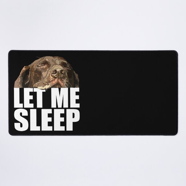 Item preview, Chocolate Lab Let Me Sleep Dog designed and sold by Just-Arts-4U.