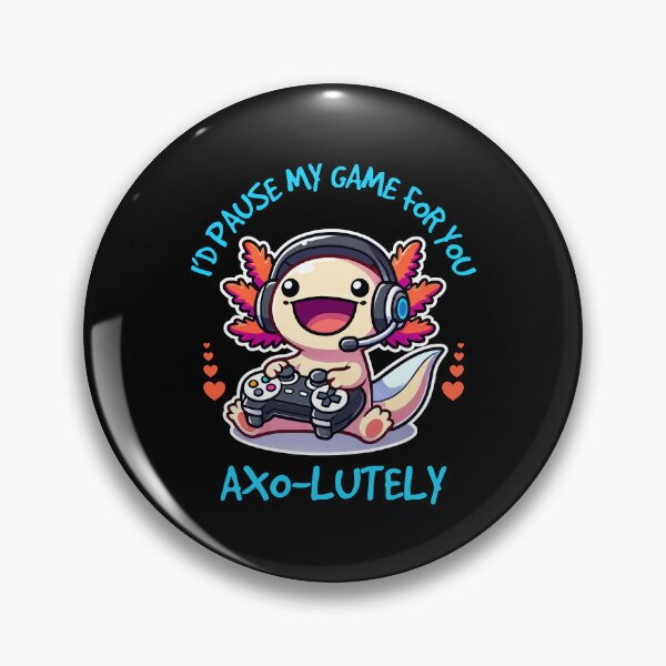Item preview, I'd Pause my game for you axo-lutely designed and sold by Visual-digital.