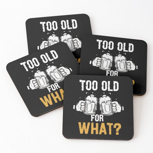 Item preview, Too Old For What designed and sold by UrbanChillz.