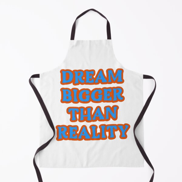 Item preview, Dream Bigger Than Reality designed and sold by TShirtCrafters.