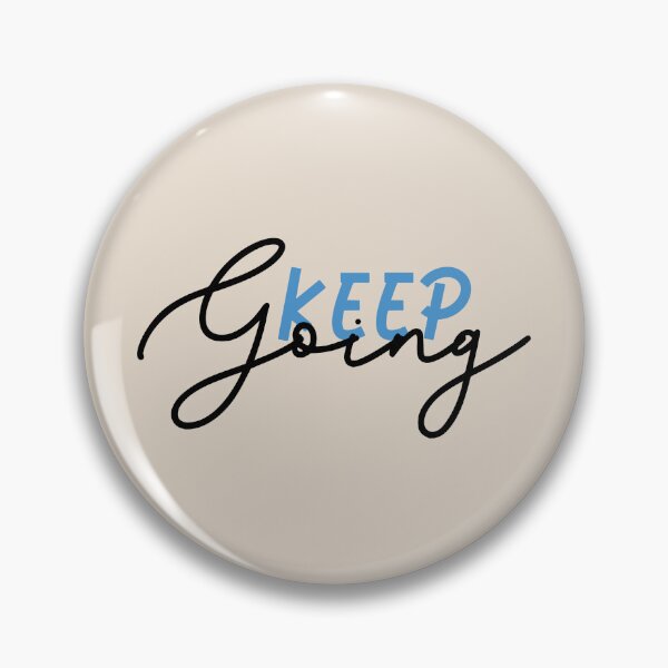Item preview, Keep Going Positive Quote designed and sold by NosandEdgy.