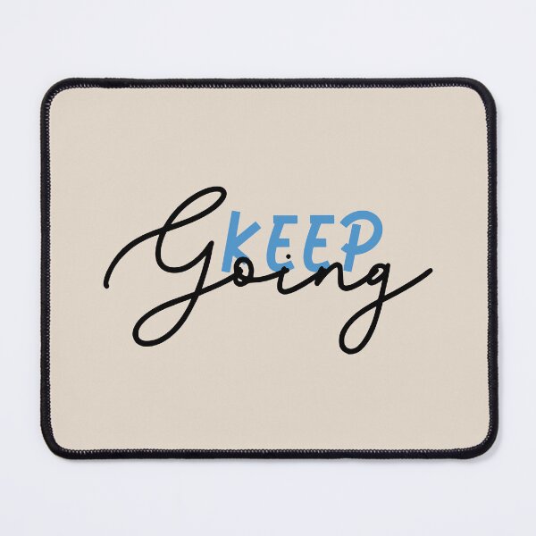 Item preview, Keep Going Positive Quote designed and sold by NosandEdgy.