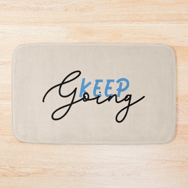 Item preview, Keep Going Positive Quote designed and sold by NosandEdgy.