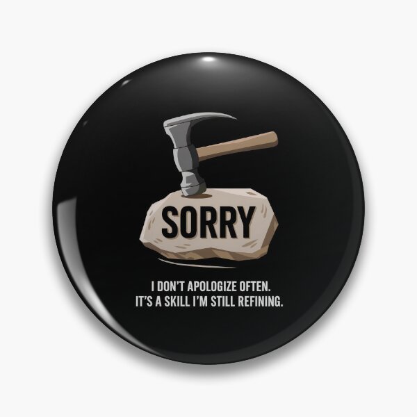 Item preview, Funny Apology Design - Sorry, Still Refining the Skill designed and sold by VisualArtsOasis.