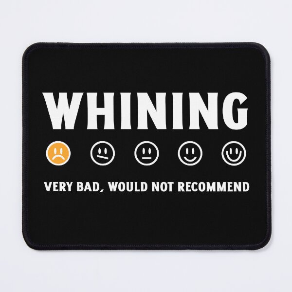 Item preview, Whining not recommended designed and sold by sydney-syder.