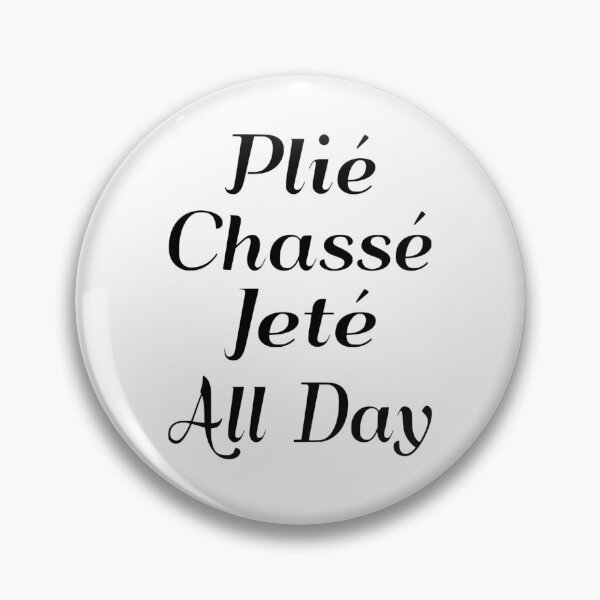 Item preview, Plie Chasse Jete All Day designed and sold by coolfuntees.