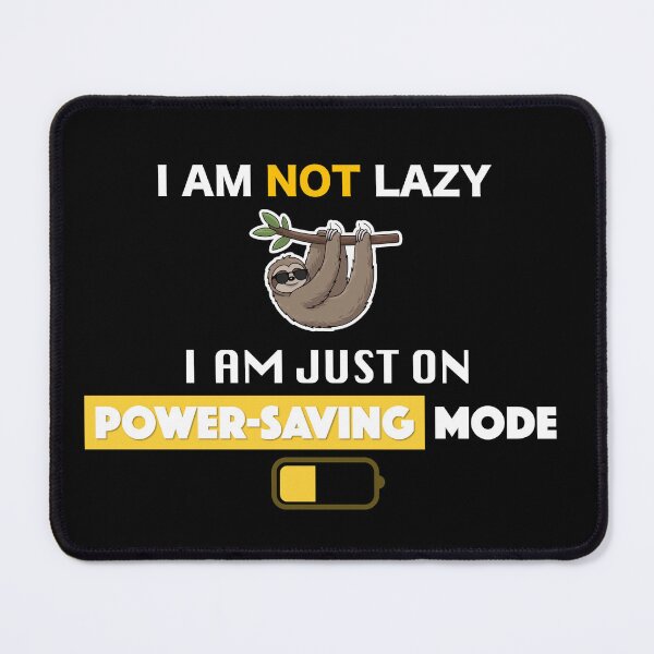 Item preview, I am not lazy, I am just on power-saving mode - cool sloth designed and sold by RDSmit.