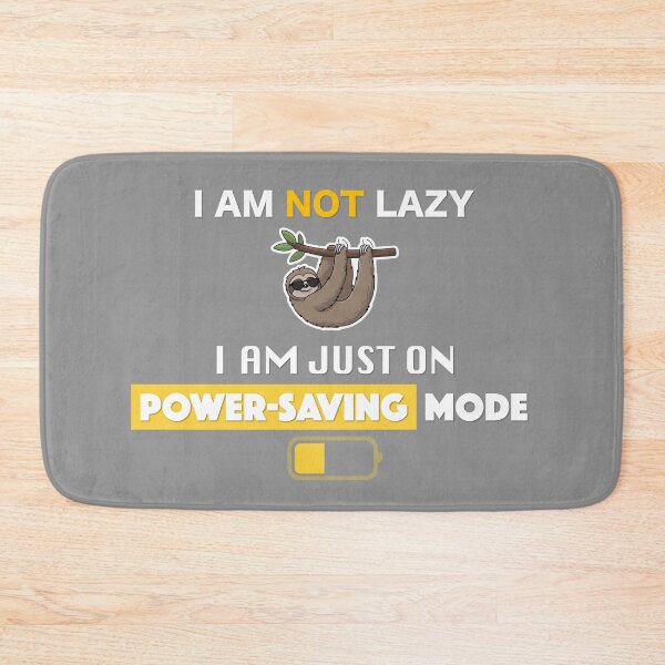 Item preview, I am not lazy, I am just on power-saving mode - cool sloth designed and sold by RDSmit.