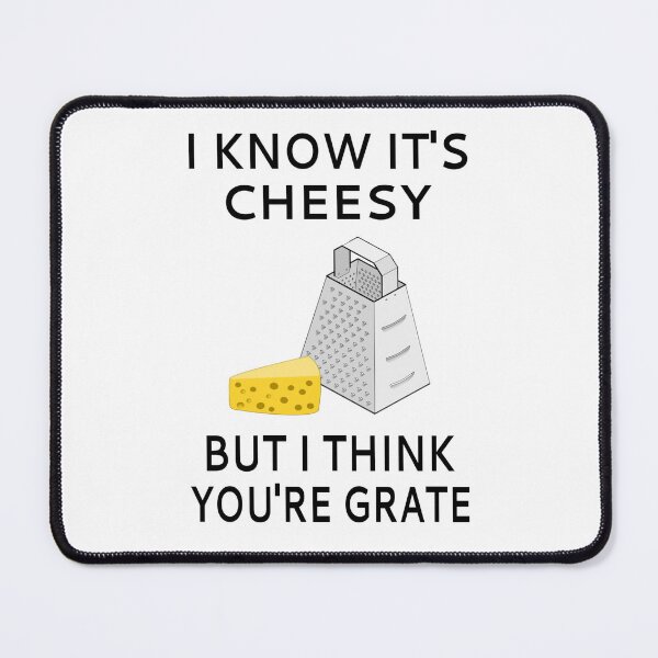 Item preview, I Know It's Cheesy But I Think You're Grate designed and sold by coolfuntees.