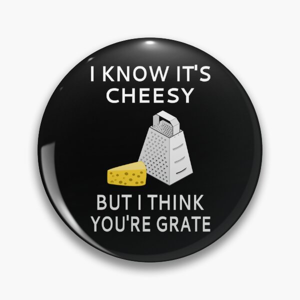 Item preview, I Know It's Cheesy But I Think You're Grate designed and sold by coolfuntees.