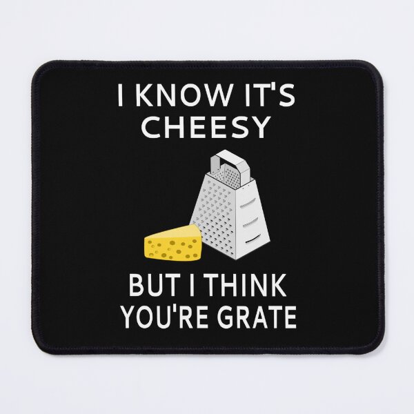 Item preview, I Know It's Cheesy But I Think You're Grate designed and sold by coolfuntees.
