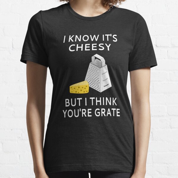 Item preview, I Know It's Cheesy But I Think You're Grate designed and sold by coolfuntees.