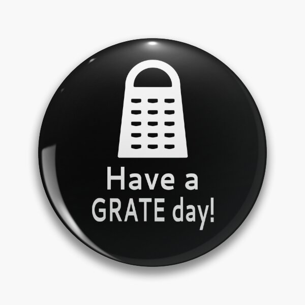 Item preview, Have A Grate Day! designed and sold by coolfuntees.