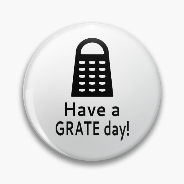 Item preview, Have A Grate Day! designed and sold by coolfuntees.