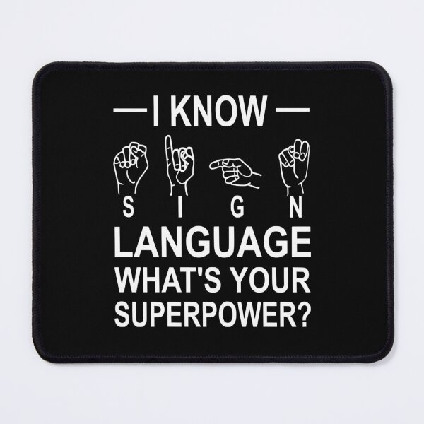 Item preview, I Know Sign Language What's Your Superpower? designed and sold by coolfuntees.