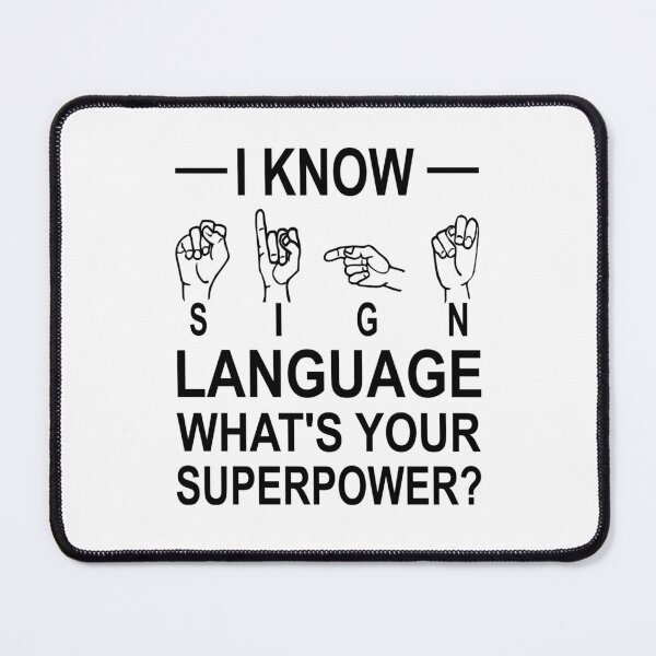 Item preview, I Know Sign Language What's Your Superpower? designed and sold by coolfuntees.
