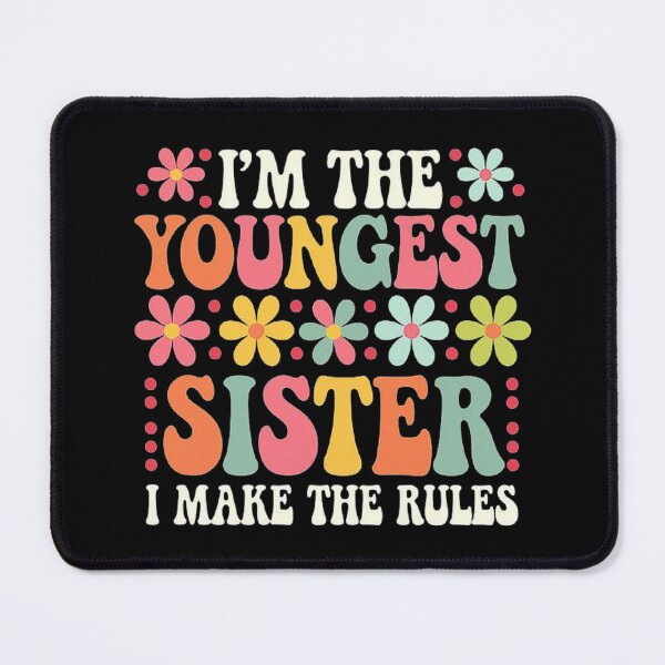 Item preview, I’m the Youngest Sister - Fun Sibling Quote designed and sold by love3617.