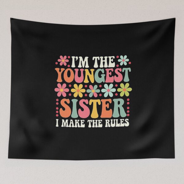 Item preview, I’m the Youngest Sister - Fun Sibling Quote designed and sold by love3617.